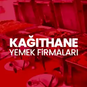 Kağıthane Yemek Şirketleri